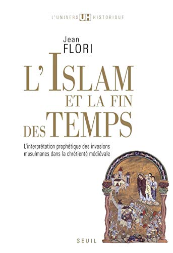 Beispielbild fr L'islam et la fin des temps. L'interprtation prophtique des invasions musulmanes dans la chrtient mdivale. zum Verkauf von Mouvements d'Ides - Julien Baudoin