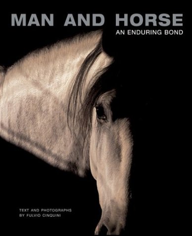 Stock image for Man and Horse. An Enduring Bond for sale by Valley Books