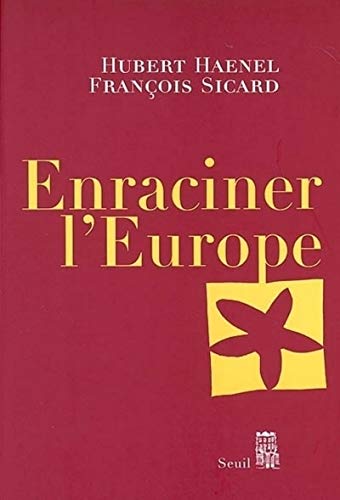 Imagen de archivo de Enraciner l'Europe [Paperback] Haenel, Hubert and Sicard, François a la venta por LIVREAUTRESORSAS