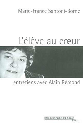 9782020606721: L'Elve au coeur : Entretiens avec Alain Rmond