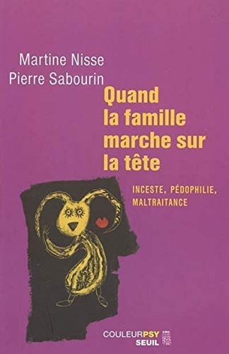 Beispielbild fr Quand La Famille Marche Sur La Tte : Inceste, Pdophilie, Maltraitance zum Verkauf von RECYCLIVRE