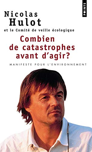 Stock image for Combien de catastrophes avant d'agir ? Manifeste pour l'environnement for sale by Librairie Th  la page