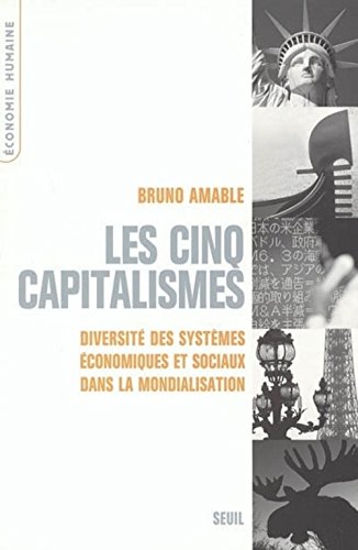Stock image for Les Cinq Capitalismes : Diversit Des Systmes conomiques Et Sociaux Dans La Mondialisation for sale by RECYCLIVRE