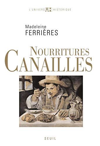 9782020613835: Nourritures canailles (L''Univers historique)