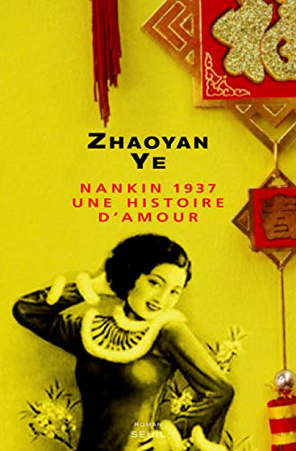 Imagen de archivo de Nankin 1937, une histoire d'amour (Cadre vert) (French Edition) a la venta por Midtown Scholar Bookstore