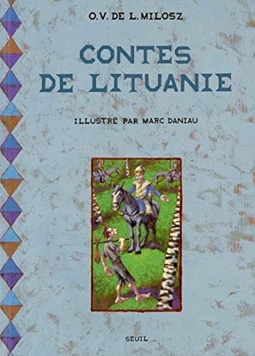 Contes de Lituanie (Fiction illustrÃ©e) (French Edition) (9782020619158) by Daniau, Marc; MILOSZ, O. V. DE L.
