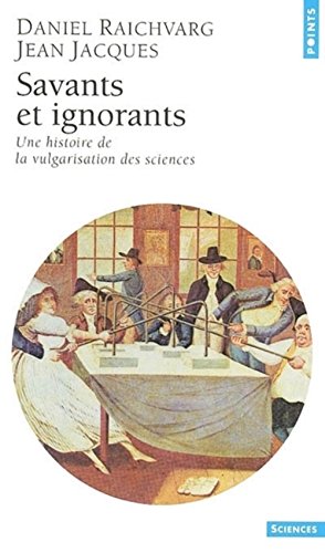 Imagen de archivo de Savants et ignorants : Une histoire de la vulgarisation des sciences a la venta por Ammareal