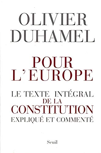 Beispielbild fr Pour l'Europe : Le texte int gral de la constitution expliqu et comment Duhamel, Olivier zum Verkauf von LIVREAUTRESORSAS