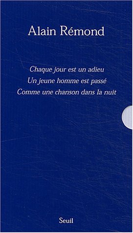 9782020624480: Alain Rmond coffret 3 volumes : Chaque jour est un adieu. Un jeune homme est pass. Comme une chanson dans la nuit