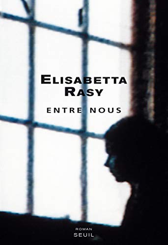 Beispielbild fr Entre nous [Paperback] Rasy, Elisabetta and Bauer, Nathalie zum Verkauf von LIVREAUTRESORSAS