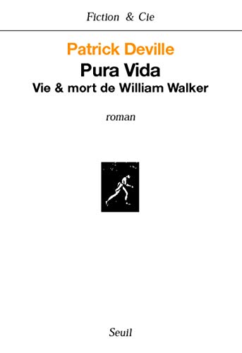 9782020628778: Pura Vida. Vie & mort de William Walker: Vie et mort de William Walker (Fiction et Cie)