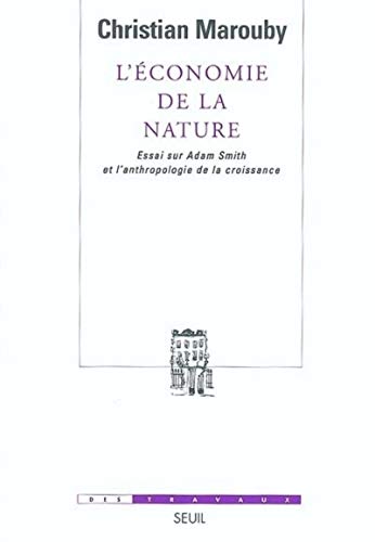 Stock image for L'Economie de la nature. Essai sur Adam Smith et l'anthropologie de la croissance for sale by Gallix