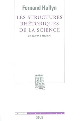 Beispielbild fr Les Structures Rhtoriques De La Science : De Kepler  Maxwell zum Verkauf von RECYCLIVRE