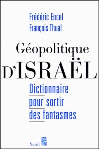 Beispielbild fr Gopolitique d'Isral : Dictionnaire pour sortir des fantasmes zum Verkauf von medimops