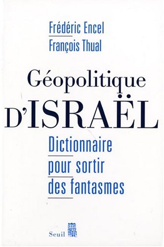 Imagen de archivo de Gopolitique d'Isral : Dictionnaire pour sortir des fantasmes a la venta por medimops