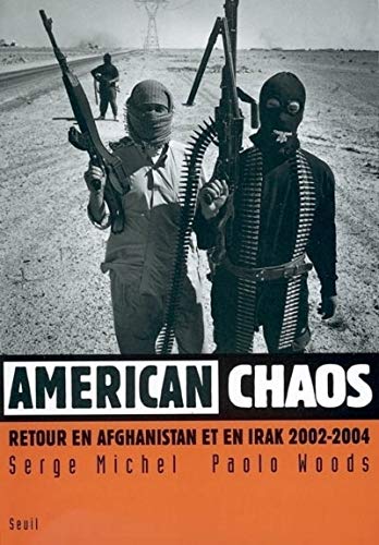 Beispielbild fr American chaos : Retour en Afghanistan et en Irak 2002-2004 zum Verkauf von medimops