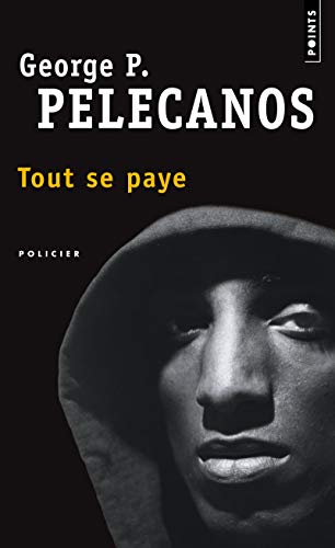 Tout se paye (9782020653992) by Pelecanos, George P.