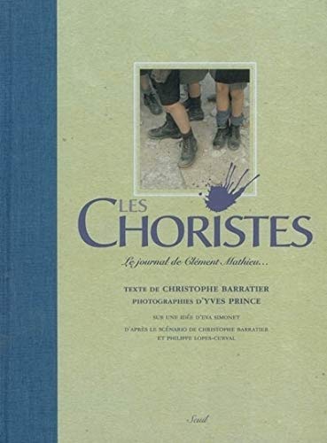 Imagen de archivo de Les Choristes. Le journal de Cl ment Mathieu. (avec un CD) a la venta por ThriftBooks-Dallas