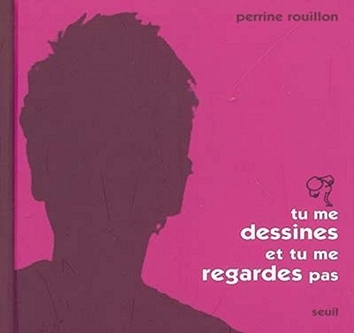 Stock image for Tu me dessines et tu me regardes pas for sale by medimops