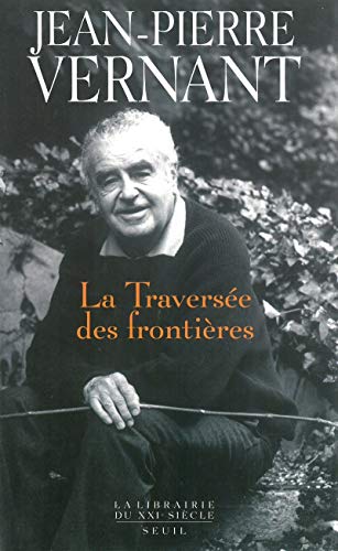 Imagen de archivo de La travers e des fronti res, tome 2 : Entre mythe et politique [Paperback] Vernant, Jean-pierre a la venta por LIVREAUTRESORSAS