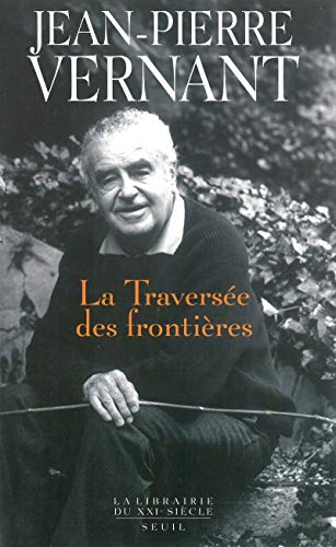 Stock image for La travers e des fronti res, tome 2 : Entre mythe et politique [Paperback] Vernant, Jean-pierre for sale by LIVREAUTRESORSAS