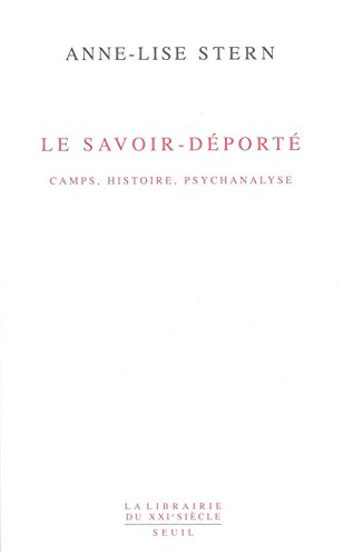 Beispielbild fr Le Savoir-dport : Camps, Histoire, Psychanalyse. Une Vie  L'oeuvre zum Verkauf von RECYCLIVRE