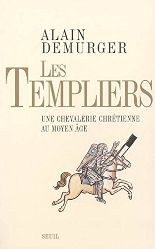 Beispielbild fr Les Templiers : Une chevalerie chrtienne au Moyen Age zum Verkauf von Ammareal