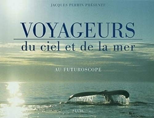 Beispielbild fr Voyageurs du ciel et de la mer : Au Futuroscope (inclus un DVD) zum Verkauf von Ammareal
