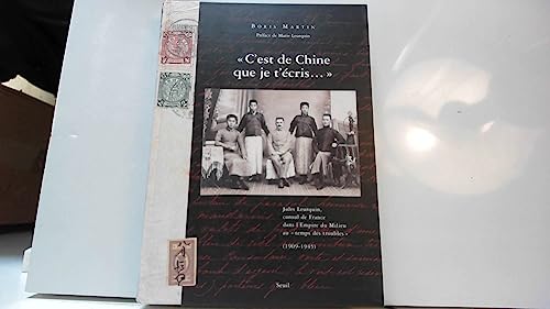 9782020677639: C'est de Chine que je t'cris...: Jules Leurquin, consul de France dans l'Empire du Milieu au "temps des troubles" (1909-1945)