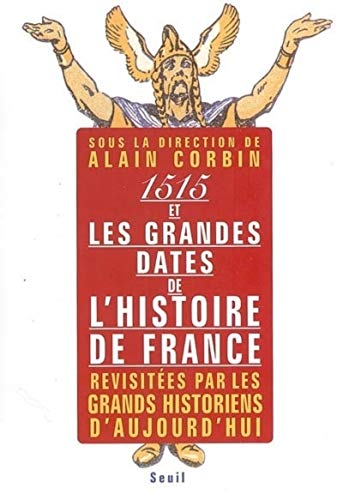 Beispielbild fr Quinze cent quinze et les Grandes Dates de l'histoire de France, revisites par les grands historien zum Verkauf von La bataille des livres