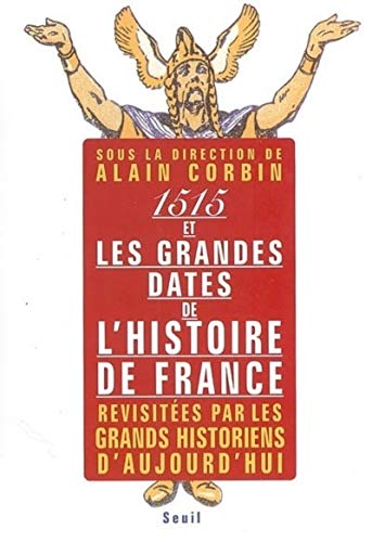 9782020678841: Quinze cent quinze et les Grandes Dates de l'histoire de France, revisites par les grands historien: Revisites par les grands historiens d'aujourd'hui