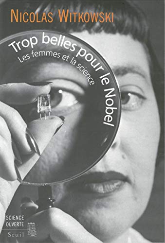 Stock image for Trop belles pour le Nobel. Les femmes et la science for sale by Librairie Th  la page