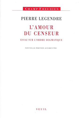 9782020685672: L'Amour du censeur. Essai sur l'ordre dogmatique (Champ Freudien)