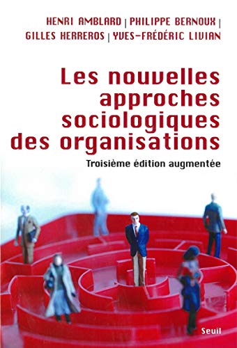 Beispielbild fr Les nouvelles approches sociologiques des organisations zum Verkauf von Revaluation Books