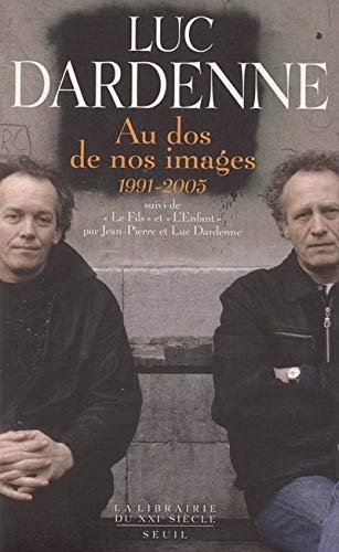 Stock image for "Au dos de nos images (1991-2005) suivi des sc narios de "Le Fils" et "L'Enfant": Suivi de Le Fils et L'Enfant for sale by WorldofBooks