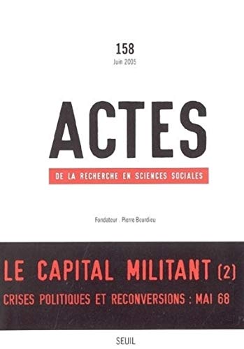 Actes de la recherche en sciences sociales, nÂ° 158, Le Capital militant (9782020687676) by Collectif