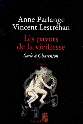 Beispielbild fr Les Pavots de la vieillesse. Sade  Charenton zum Verkauf von Ammareal