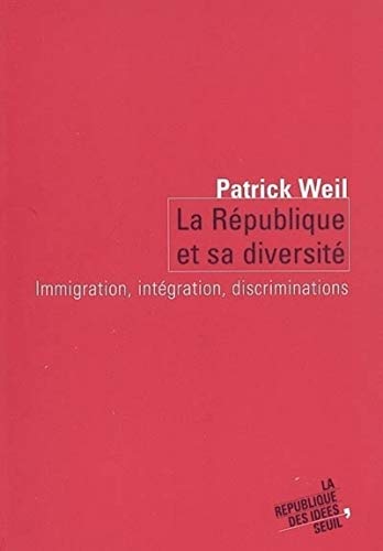Imagen de archivo de La rpublique et sa diversit : Immigration, intgration, discrimination a la venta por medimops