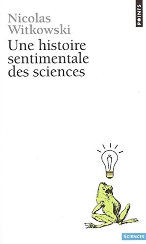 Stock image for Une Histoire Sentimentale Des Sciences for sale by Ammareal