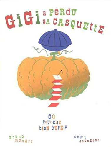 Gigi a perdu sa casquette (French Edition) (9782020788656) by Bruno Munari