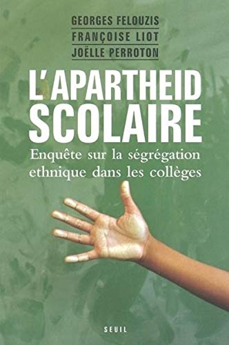 Stock image for L'apartheid Scolaire : Enqute Sur La Sgrgation Ethnique Dans Les Collges for sale by RECYCLIVRE