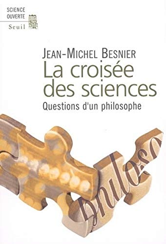Beispielbild fr La Croise des sciences. Questions d'un philosophe zum Verkauf von Ammareal