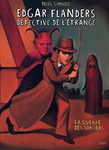 Beispielbild fr Edgar Flanders, dtective de l'trange : La guerre des sorciers zum Verkauf von Ammareal