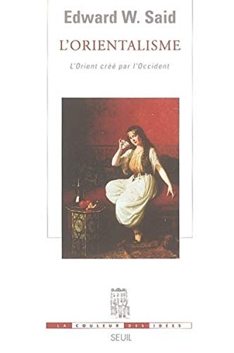 9782020792936: L'Orientalisme. L'Orient cr par l'Occident (La Couleur des ides)