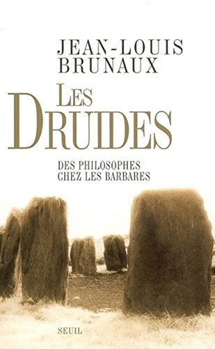 Stock image for Les druides : Des philosophes chez les Barbares for sale by medimops