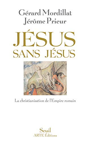 Beispielbild fr Jsus sans Jsus : La christianisation de l'Empire romain zum Verkauf von medimops