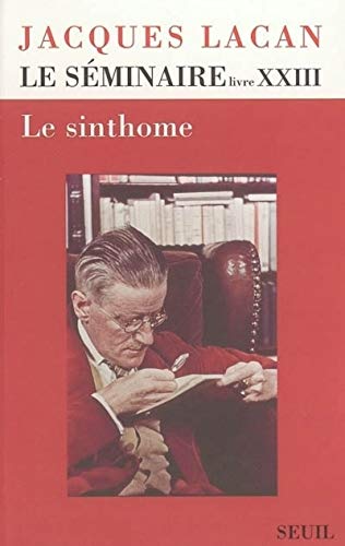 LE SEMINAIRE LIVRE 23 ; LE SINTHOME (9782020796668) by Lacan, Jacques