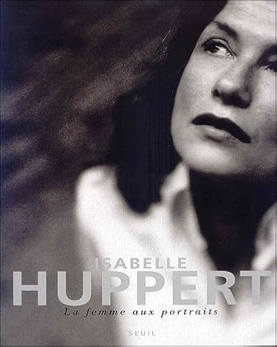 Stock image for Isabelle Huppert : La femme aux portraits for sale by Ammareal