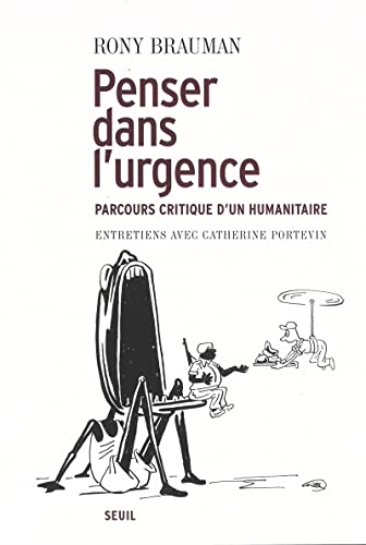 Beispielbild fr Penser dans l'urgence. Parcours critique d'un humanitaire. Entretiens avec Catherine Portevin zum Verkauf von Ammareal