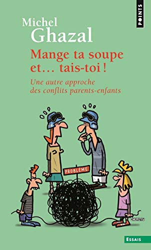 Beispielbild fr Mange ta soupe et. tais-toi ! : Une autre approche des conflits parents-enfants zum Verkauf von medimops